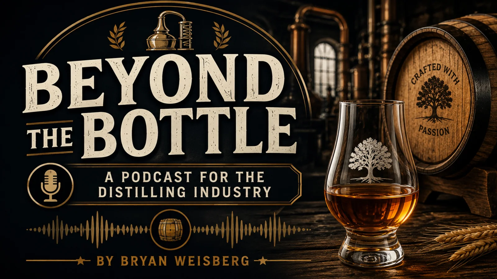 Beyond the Bottle — a podcast for the distilling industry, by Bryan Weisberg